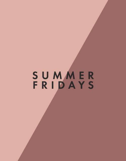 SUMMER FRIDAYS